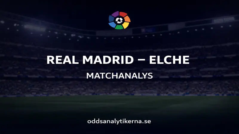 Real Madrid vs Elche – Matchanalys, skador och spelvärde inför kvällens La Liga-möte